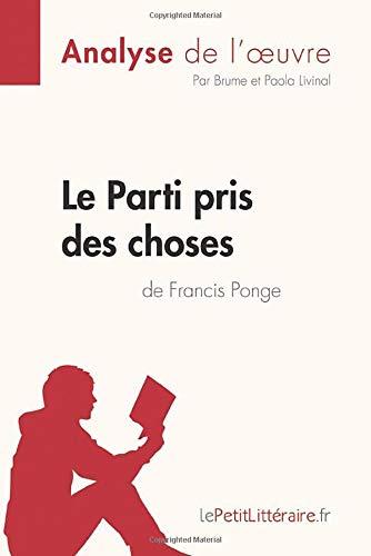 Le Parti pris des choses de Francis Ponge (Analyse de l'œuvre) : Analyse complète et résumé détaillé de l'oeuvre