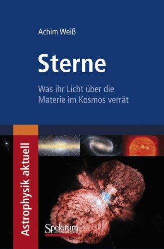 Sterne: Was ihr Licht über die Materie im Kosmos verrät (Astrophysik aktuell)