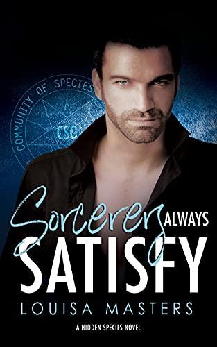 Sorcerers Always Satisfy: A Hidden Species Novel