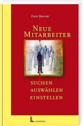 Neue Mitarbeiter - suchen, auswählen, einstellen