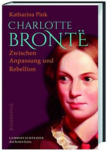 Charlotte Brontë: Zwischen Anpassung und Rebellion