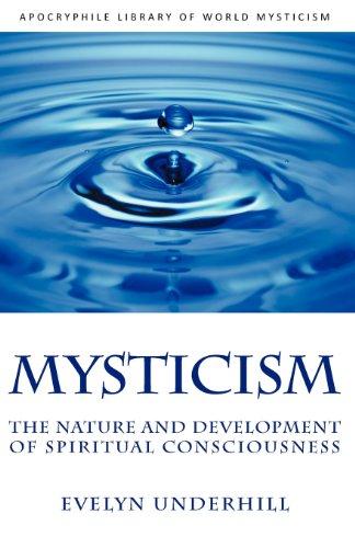 Mysticism: The Nature and Development of Spiritual Consciousness