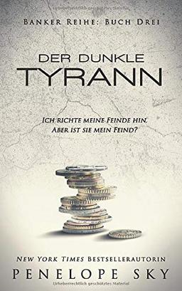 Der dunkle Tyrann (Banker, Band 3)