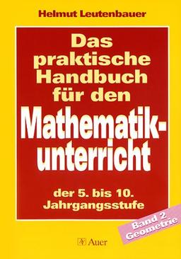 Das praktische Handbuch für den Mathematikunterricht in der Hauptschule, 2 Bde., Bd.2, Geometrie