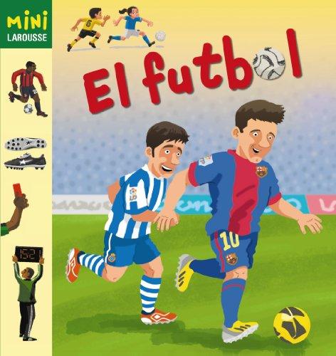 El futbol (LAROUSSE - Infantil / Juvenil - Catalán - A partir de 5/6 años - Col.lecció Mini Larousse)