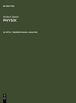 Physik, Geb, Bd.3, Optik, Thermodynamik, Quanten (Herbert Daniel: Physik)