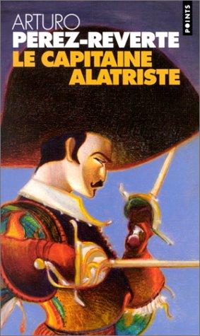 Les aventures du capitaine Alatriste. Vol. 1. Le capitaine Alatriste