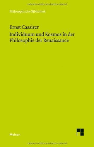 Individuum und Kosmos in der Philosophie der Renaissance: Anhang: Some Remarks on the Question of the Originality of the Renaissance (Philosophische Bibliothek)