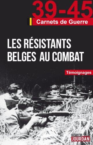 39-45 Les résistants belges au combat