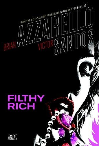 Filthy Rich (Vertigo Crime)