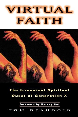 Virtual Faith Generation: The Irreverent Spiritual Quest of Generation X