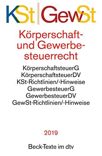 Körperschaftsteuerrecht / Gewerbesteuerrecht: Körperschaftsteuergesetz, Körperschaftsteuer-Durchführungsverordnung, Körperschaftsteuer-Richtlinien und ... und Gewerbesteuer-Hinweise (dtv Beck Texte)