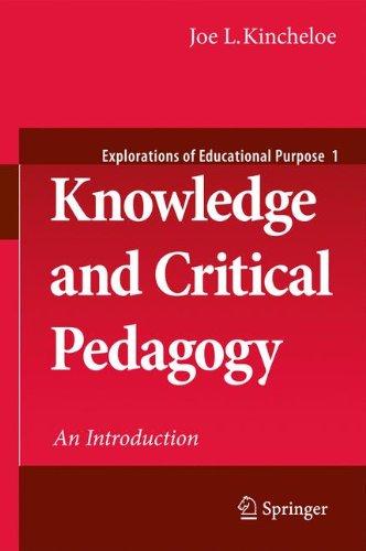 Knowledge and Critical Pedagogy: An Introduction (Explorations of Educational Purpose)