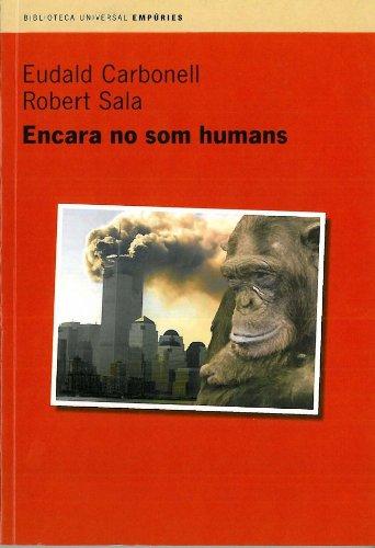 Encara no som humans: Propostes d'humanització per al tercer mil·lenni (BIBLIOTECA UNIVERSAL EMPURIES)