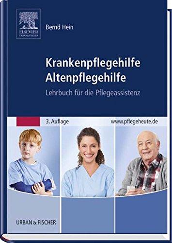 Krankenpflegehilfe Altenpflegehilfe: Lehrbuch für die Pflegeassistenz