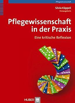 Pflegewissenschaft in der Praxis: Eine kritische Reflexion