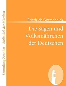 Die Sagen und Volksmährchen der Deutschen: Erstes-Bändchen. (Sammlung Zenodot\bibliothek Der Märchen)