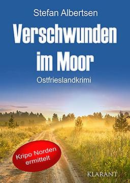 Verschwunden im Moor. Ostfrieslandkrimi (Kripo Norden ermittelt)