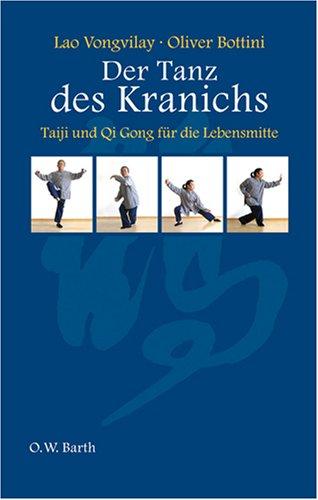 Der Tanz des Kranichs: Taiji und Qi Gong für die Lebensmitte