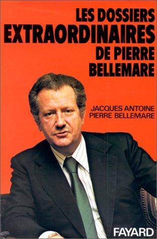 Les dossiers extraordinaires de Pierre Bellemare