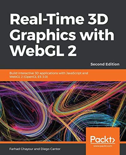 Real-Time 3D Graphics with WebGL 2: Build interactive 3D applications with JavaScript and WebGL 2 (OpenGL ES 3.0), 2nd Edition (English Edition)