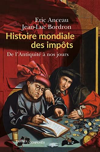 Histoire mondiale des impôts : de l'Antiquité à nos jours