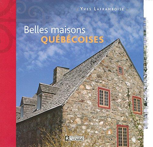 BELLES MAISONS QUEBECOISES