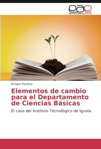 Elementos de cambio para el Departamento de Ciencias Básicas: El caso del Instituto Tecnológico de Iguala