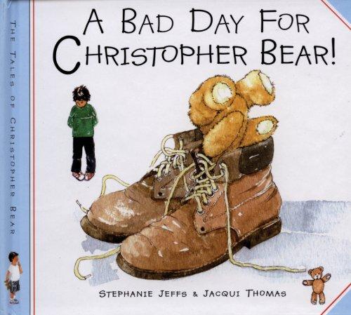 A Bad Day for Christopher Bear (Christopher Bear S.)