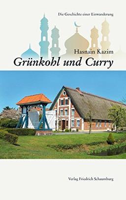 Grünkohl und Curry.: Die Geschichte einer Einwanderung.