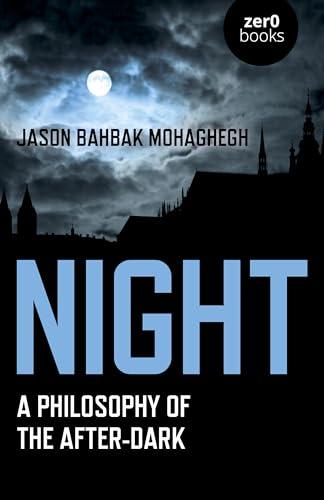 Night: A Philosophy of the After-Dark