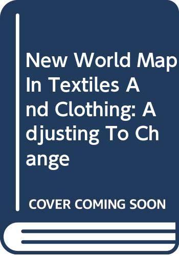 New World Map In Textiles And Clothing: Adjusting To Change