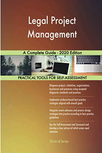 Legal Project Management A Complete Guide - 2020 Edition