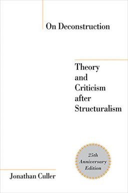 On Deconstruction: Theory and Criticism After Structuralism