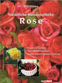 Natürliche Hausapotheke - Rose