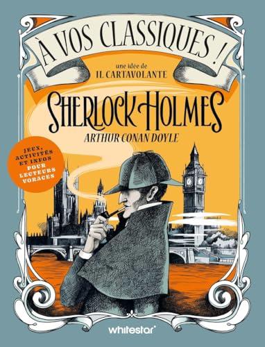 A vos classiques ! Sherlock Holmes : Cahier de jeux et activités