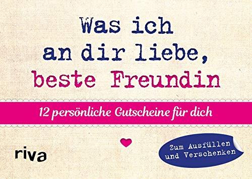 Was ich an dir liebe, beste Freundin – 12 persönliche Gutscheine für dich