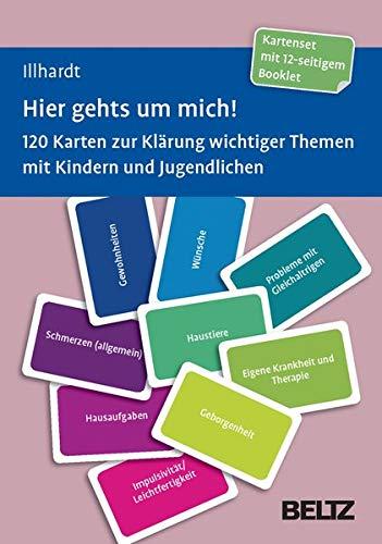 Hier geht's um mich!: 120 Karten zur Klärung wichtiger Themen mit Kindern und Jugendlichen. Kartenset mit 12-seitigem Booklet in stabiler Box, Kartenformat 5,9 x 9,2 cm (Beltz Therapiekarten)