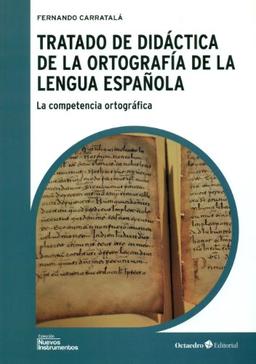 Tratado de didáctica de la ortografía de la lengua española : la competencia ortográfica (Nuevos instrumentos)