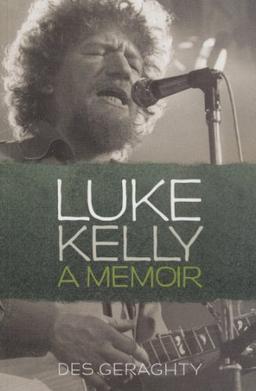 Luke Kelly: A Memoir (Basement Press)