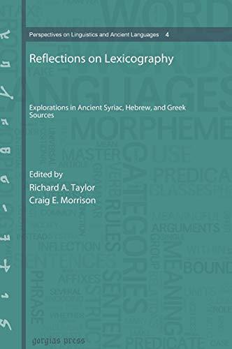 Reflections on Lexicography: Explorations in Ancient Syriac, Hebrew, and Greek Sources (Perspectives on Linguistics and Ancient Languages, Band 4)