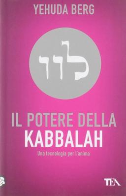 Il potere della kabbalah. Una tecnologia per l'anima