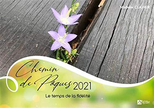 Chemin de Pâques 2021 : le temps de la fidélité