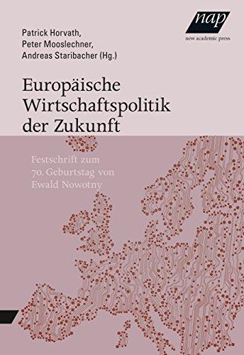 Europäische Wirtschaftspolitik der Zukunft: Festschrift zum 70. Geburtstag von Ewald Nowotny