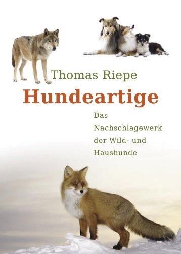 Hundeartige: Das Nachschlagewerk der Wild- und Haushunde