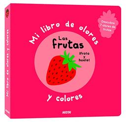 Mi libro de olores.las frutas.fresa (Mi libro de olores y colores)