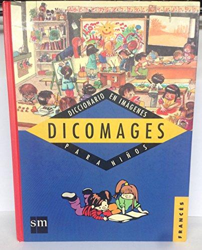 Dicomages: Diccionario En Imagenes Para Ninos (French Picture Dictionary/G089)