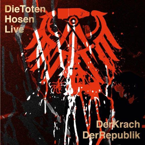 Die Toten Hosen Live: Der Krach der Republik