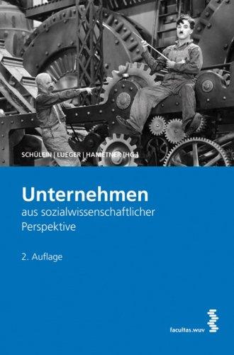 Unternehmen aus sozialwissenschaftlicher Perspektive