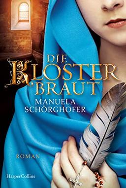 Die Klosterbraut: Historischer Liebesroman